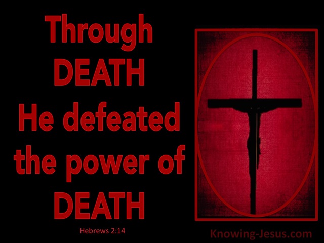 Hebrews 2:14 Through Death He Defeated Death (black)